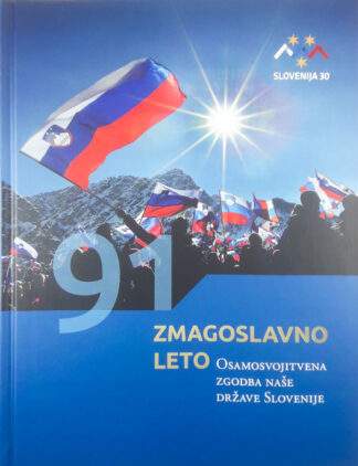 ZMAGOSLAVNO LETO; Osamosvojitvena zgodba naše države Slovenije