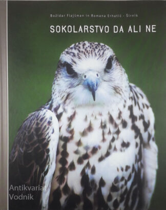 SOKOLARSTVO DA ALI NE, Božidar Flajšman in Romana Erhatič - Širnik