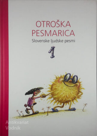 OTROŠKA PESMARICA; SLOVENSKE LJUDSKE PESMI 1