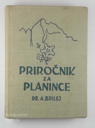 PRIROČNIK ZA PLANINCE, Dr. A. Brilej