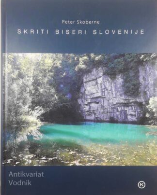 SKRITI BISERI SLOVENIJE, Peter Skoberne