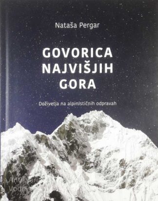 GOVORICA NAJVIŠJIH GORA, Nataša Pergar