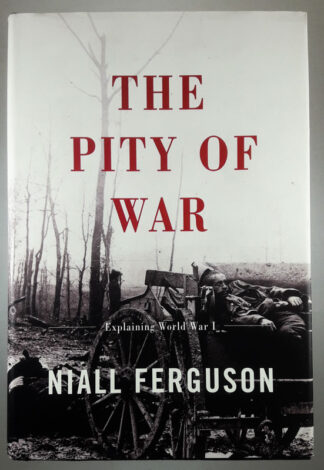 THE PITY OF WAR, Niall Ferguson