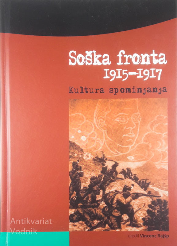 SOŠKA FRONTA 1915-1917; KULTURA SPOMINJANJA, več avtorjev – Antikvariat ...