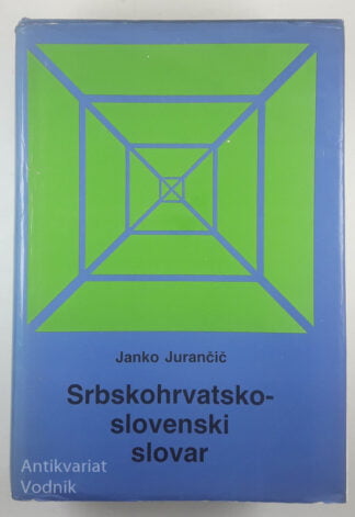 SRBSKOHRVATSKO-SLOVENSKI SLOVAR, Janko Jurančič