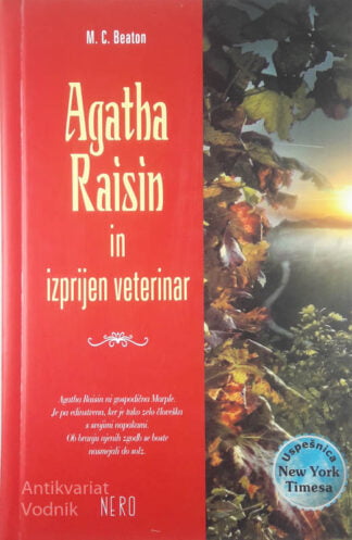 AGATHA RAISIN IN IZPRIJEN VETERINAR, M. C. Beaton