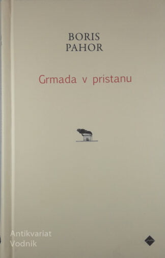 GRMADA V PRISTANU, Boris Pahor