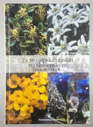 2X STO ALPSKIH RASTLIN NA SLOVENSKEM, Tone Wraber