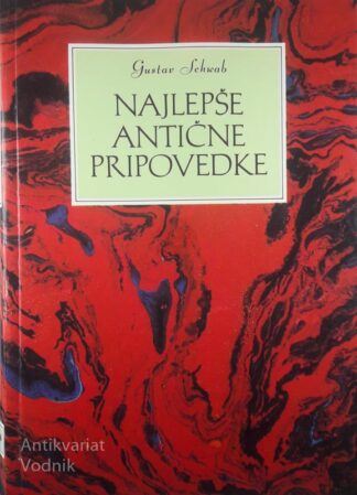 NAJLEPŠE ANTIČNE PRIPOVEDKE, Gustav Schwab