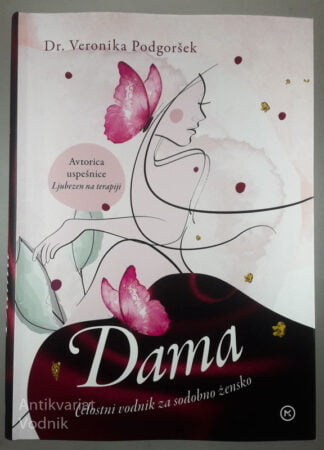DAMA; CELOSTNI VODNIK ZA SODOBNO ŽENSKO, Dr. Veronika Podgoršek