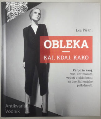 OBLEKA; KAJ, KDAJ, KAKO, Lea Pisani