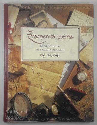 ZNAMENITA PISMA; SPOROČILA, KI SO SPREMINJALA SVET, zbral Frank McLynn