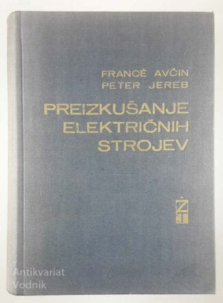 PREIZKUŠANJE ELEKTRIČNIH STROJEV, France Avčin in Peter Jereb