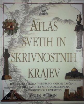 ATLAS SVETIH IN SKRIVNOSTNIH KRAJEV, Colin Wilson