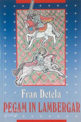 PEGAM IN LAMBERGAR, Fran Detela