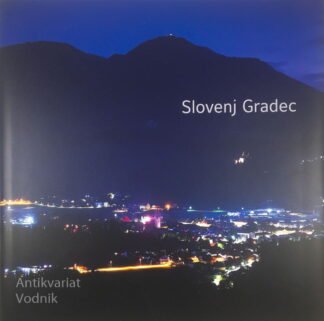 SLOVENJ GRADEC, več avtorjev