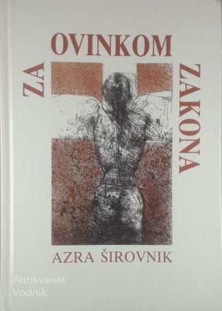 ZA OVINKOM ZAKONA, Azra Širovnik