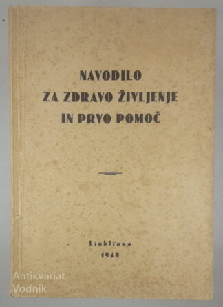 NAVODILO ZA ZDRAVO ŽIVLJENJE IN PRVO POMOČ, dr. Tone Ravnikar
