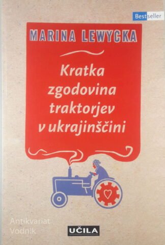 KRATKA ZGODOVINA TRAKTORJEV V UKRAJINŠČINI, Marina Lewycka