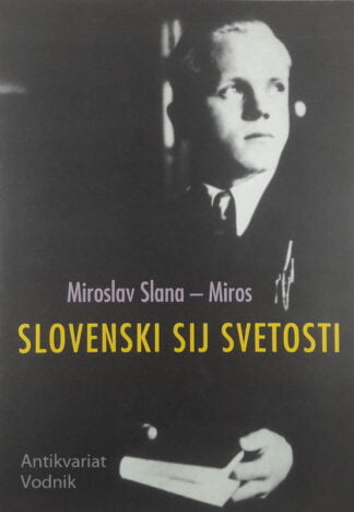 SLOVENSKI SIJ SVETOSTI, Miroslav Slana - Miros