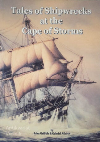 TALES OF SHIPWRECKS AT THE CAPE OF STORMS, John Gribble in Gabriel Athiros