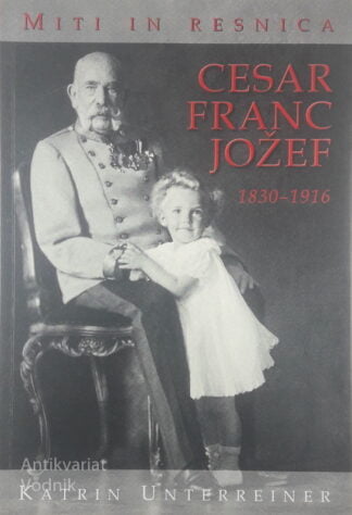 CESAR FRANC JOŽEF 1830-1916, Katrin Unterreiner