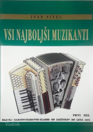 VSI NAJBOLJŠI MUZIKANTI Prvi del, Ivan Sivec