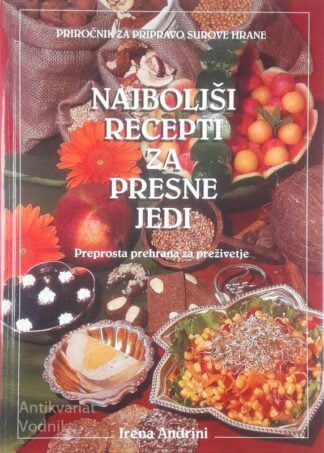 NAJBOLJŠI RECEPTI ZA PRESNE JEDI, Irena Andrini