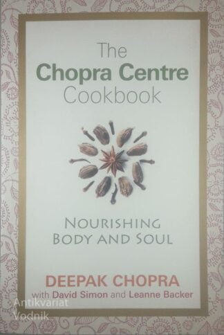 THE CHOPRA CENTRE COOKBOOK, Deepak Chopra