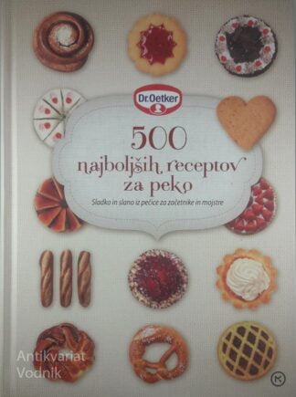 500 NAJBOLJŠIH RECEPTOV ZA PEKO