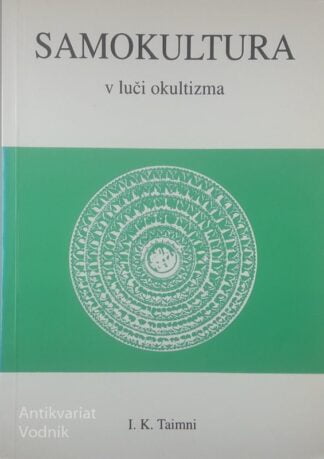 SAMOKULTURA V LUČI OKULTIZMA, I. K. Taimni