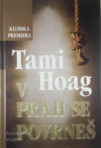 V PRAH SE POVRNEŠ, Tami Hoag