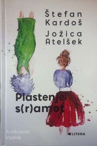 PLASTENJE S(R)AMOT, Štefan Kardoš in Jožica Atelšek