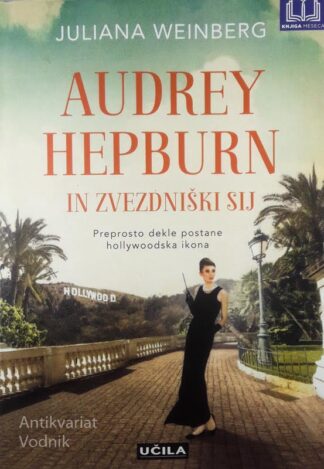 AUDREY HEPBURN IN ZVEZDNIŠKI SIJ, Juliana Weinberg