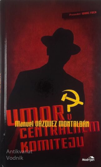 UMORI V CENTRALNEM KOMITEJU, Manuel Vázquez Montalbán