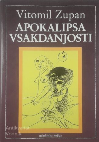 APOKALIPSA VSAKDANJOSTI, Vitomil Zupan