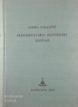 SRBOHRVATSKO-SLOVENSKI SLOVAR, Janko Jurančič