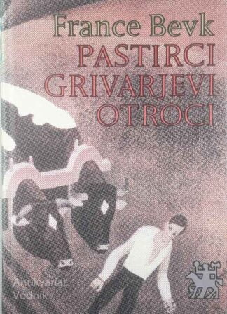 PASTIRCI/GRIVARJEVI OTROCI, France Bevk