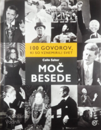 MOČ BESEDE; 100 GOVOROV, KI SO VZNEMIRILI SVET, Colin Salter