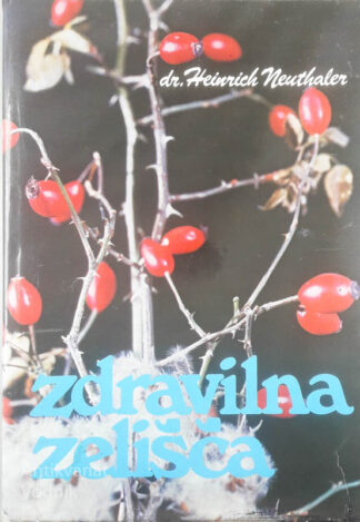 ZDRAVILNA ZELIŠČA, dr. Heinrich Neuthaler