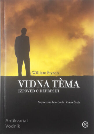 VIDNA TÈMA; IZPOVED O DEPRESIJI, William Styron