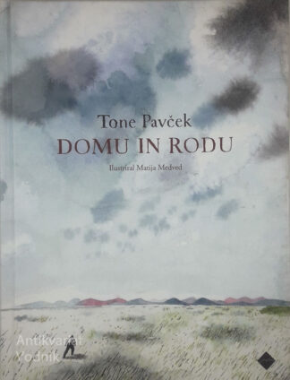 DOMU IN RODU, Tone Pavček