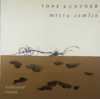 MRTVA ZEMLJA, Tone Kuntner