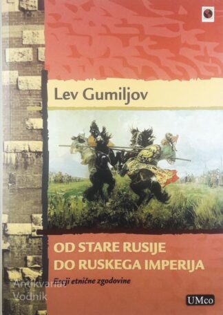 OD STARE RUSIJE DO RUSKEGA IMPERIJA, Lev Gumiljov