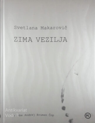 ZIMA VEZILJA, Svetlana Makarovič