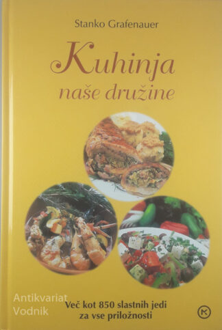 KUHINJA NAŠE DRUŽINE, Stanko Grafenauer