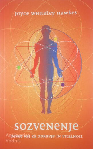 SOZVENENJE; DVET VAJ ZA ZDRAVJE IN VITALNOST, Joyce Whiteley Hawkes