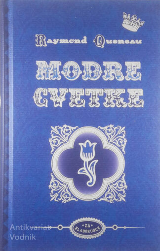MODRE CVETKE, Raymond Queneau