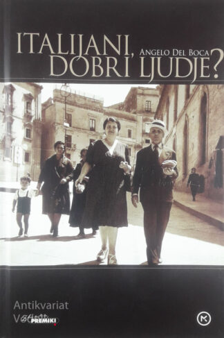 ITALIJANI, DOBRI LJUDJE?, Angelo Del Boca