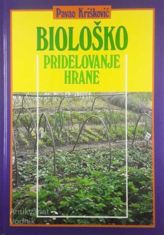 BIOLOŠKO PRIDELOVANJE HRANE, Pavao Krišković